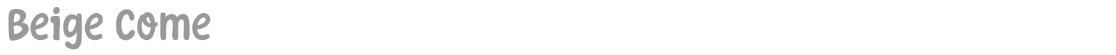 Beige Come font preview